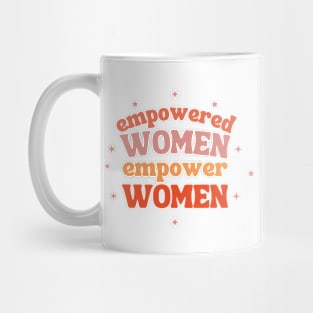 Empowered women empower women Mug